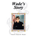 Wade's Story