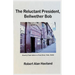 The Reluctant President, Bellwether Bob