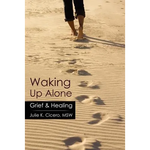 Waking Up Alone: Grief & Healing