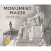 Monument Maker: Daniel Chester French and the Lincoln Memorial