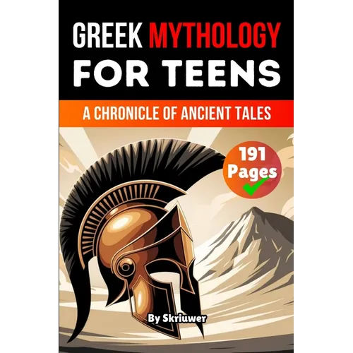 Greek Mythology Book for Teens: A Chronicle of Ancient Tales