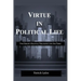 Virtue in Political Life: Yves Simon's Political Philosophy for Our Times