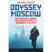 Odyssey Moscow: One American's Journey from Russia Optimist to Prisoner of the State