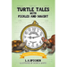 Turtle Tales with Pickles and Squirt: 12 Months Equal 1 Year