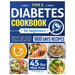 Type 2 Diabetes Cookbook For Beginners: 1800 Days Of Easy And Tasty Recipes For Type 2 Diabetes. Included 45-Day Meal Plan