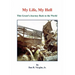 My Life, My Hell - This Grunt's Journey Back to the World