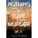 Nothing Can Stop Love and Murder