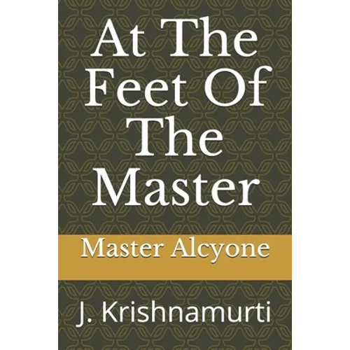 At The Feet Of The Master: J. Krishnamurti