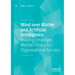 Mind Over Matter and Artificial Intelligence: Building Employee Mental Fitness for Organisational Success