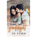 Kiss Me Goodnight in Rome: A College Romance