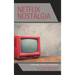 Netflix Nostalgia: Streaming the Past on Demand