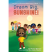 Dream Big, Sunshine: A Land of Promise Adventure