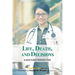 Life, Death, and Decisions: A Doctor's Perspective