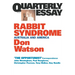 Rabbit Syndrome: Australia and America; Quarterly Essay 4