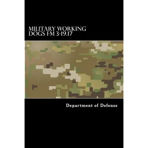 Military Working Dogs FM 3-19.17