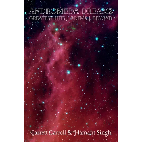 Andromeda Dreams: Greatest Hits Poems Beyond!