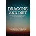 Dragons and Dirt: The truth about changing the world - and the courage it requires