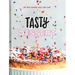 Tasty Dessert: All the Sweet You Can Eat (an Official Tasty Cookbook)