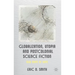 Globalization, Utopia and Postcolonial Science Fiction: New Maps of Hope