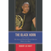 The Black Horn: The Story of Classical French Hornist Robert Lee Watt