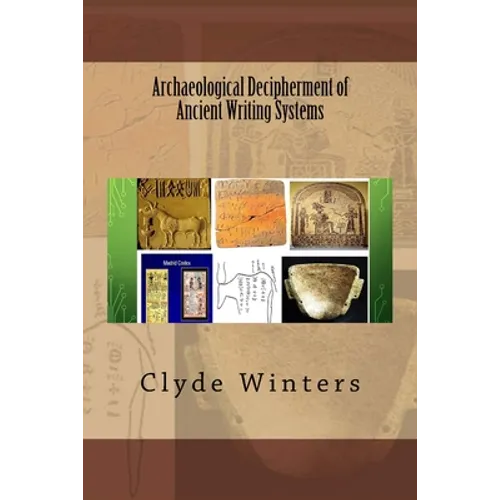 Archaeological Decipherment of Ancient Writing Systems