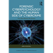 Forensic Cyberpsychology and the Human Side of Cybercrime: The Mind Behind the Screen