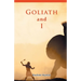 Goliath and I