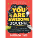 The You Are Awesome Journal