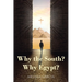 Why the South? Why Egypt?