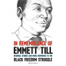 In Remembrance of Emmett Till: Regional Stories and Media Responses to the Black Freedom Struggle