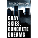 Gray Skies, Concrete Dreams