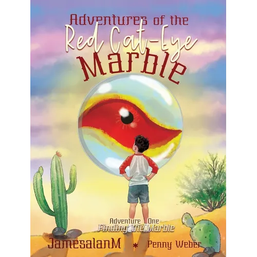 Adventures of the Red Cat-Eye Marble: Finding the Marble