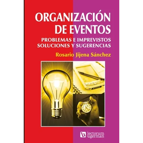 Organización de eventos: Problemas e imprevistos. Soluciones y sugerencias