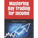 Mastering Day Trading for Income