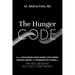 The Hunger Code: Dig into Head Hunger, Heart Hunger, Habit Hunger, Hormone Hunger, and Hypersensitivity Hunger as The Real Reasons You Can't Lose Weig