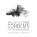 You Shall Not Condemn: A Story of Faith and Advocacy on Death Row