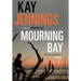 Mourning Bay: A Port Stirling Mystery