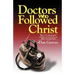 Doctors Who Followed Christ