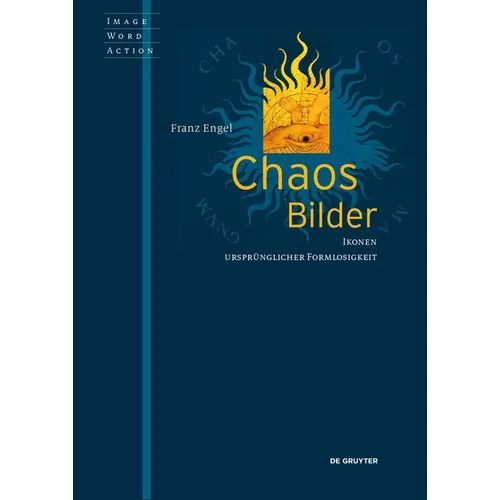 Chaosbilder: Ikonen Ursprünglicher Formlosigkeit