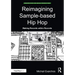 Reimagining Sample-based Hip Hop: Making Records within Records