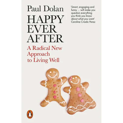 Happy Ever After: Escaping the Myth of the Perfect Life