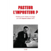 Pasteur l'Imposteur ?