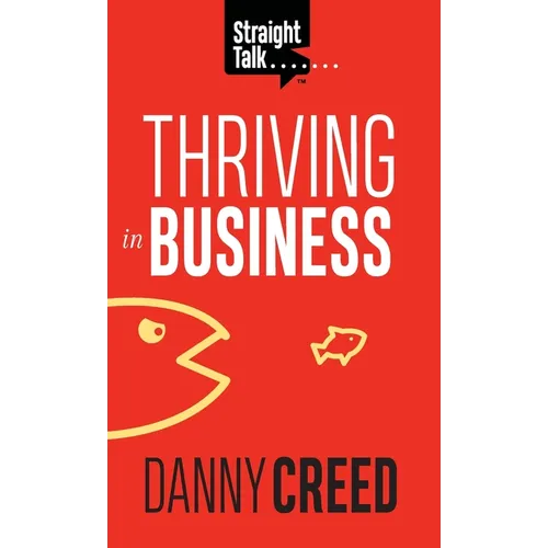 Straight Talk: Thriving In Business