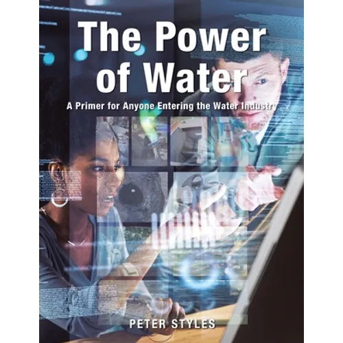 The Power of Water: A Primer for Anyone Entering the Water Industry