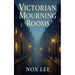 Victorian Mourning Rooms
