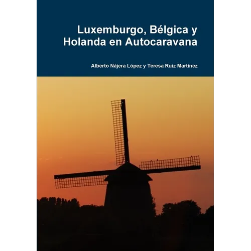 Luxemburgo, Bélgica y Holanda en Autocaravana