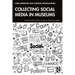 Collecting Social Media in Museums
