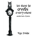 Let There Be Owls Everywhere: Another Book of Poems