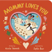 Mommy Loves You