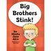 Big Brothers Stink!